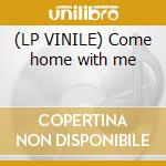 (LP VINILE) Come home with me cd