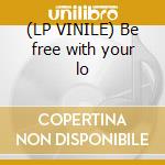 (LP VINILE) Be free with your lo lp vinile di Ballet Spandau