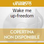 Wake me up-freedom cd