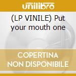(LP VINILE) Put your mouth one cd