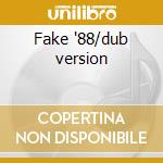 Fake '88/dub version cd