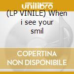 (LP VINILE) When i see your smil cd