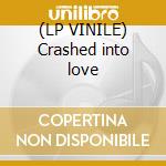 (LP VINILE) Crashed into love cd