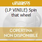 (LP VINILE) Spin that wheel cd