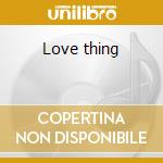 Love thing cd