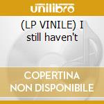 (LP VINILE) I still haven't cd