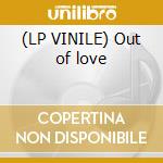 (LP VINILE) Out of love cd