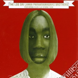 Elio E Le Storie Tese - The Los Sri Lanka Parakramabahu cd musicale di ELIO E LE STORIE TESE