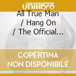 All True Man / Hang On / The Official Bootleg Mega Mix ( 12 Version ) cd musicale di Alexander O'neal