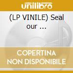 (LP VINILE) Seal our ... lp vinile di Gloria Estefan
