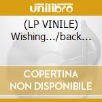 (LP VINILE) Wishing.../back... cd