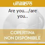 Are you.../are you.. cd
