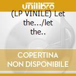 (LP VINILE) Let the.../let the.. cd