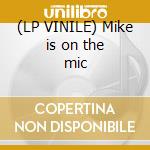 (LP VINILE) Mike is on the mic cd