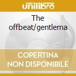 The offbeat/gentlema cd musicale di Manhattan Transfer