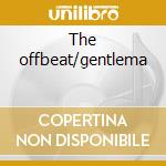 The offbeat/gentlema cd