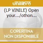 (LP VINILE) Open your.../othon... cd