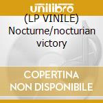 (LP VINILE) Nocturne/nocturian victory cd