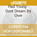 Paul Young - Dont Dream Its Over cd