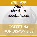 Who's afraid.../i need.../radio cd musicale di L.l. cool j