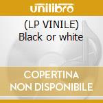 (LP VINILE) Black or white cd
