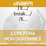 I'll.../ break.../ i'll... cd musicale di Europe