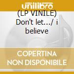 (LP VINILE) Don't let.../ i believe cd