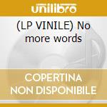 (LP VINILE) No more words lp vinile di Spagna