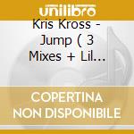 Kris Kross - Jump ( 3 Mixes + Lil Boys) cd