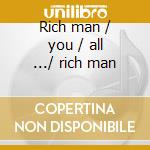 Rich man / you / all .../ rich man cd musicale di Sharp Ten