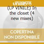 (LP VINILE) In the closet (4 new mixes) cd