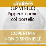 (LP VINILE) Pippero-uomini col borsello cd