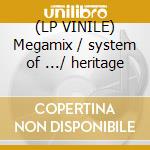 (LP VINILE) Megamix / system of .../ heritage cd