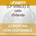 (LP VINILE) Il cielo d'irlanda cd