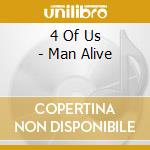 4 Of Us - Man Alive cd