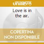 Love is in the air. cd