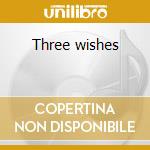 Three wishes cd