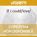 If i could/love/ cd