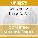 Will You Be There /.../... cd