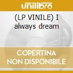 (LP VINILE) I always dream cd