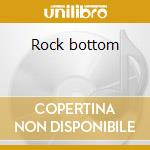Rock bottom cd
