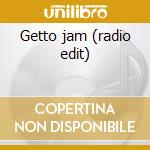 Getto jam (radio edit) cd