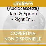 (Audiocassetta) Jam & Spoon - Right In The Night cd