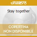 Stay together cd