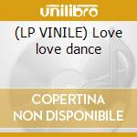 (LP VINILE) Love love dance lp vinile di Jordy