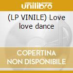 (LP VINILE) Love love dance cd