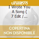 I Wrote You A Song ( 7 Edit / Soulpower Remix ) / Like I Need / I Wrote You A Song ( Surgery Vocal M