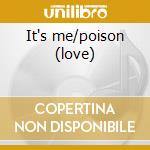 It's me/poison (love) cd