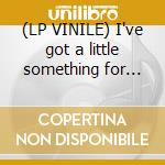 (LP VINILE) I've got a little something for you cd