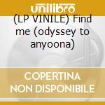 (LP VINILE) Find me (odyssey to anyoona) lp vinile di Jam & spoon